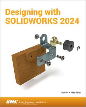 Designing with SOLIDWORKS 2024 de Michael J. Rider