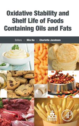 Oxidative Stability and Shelf Life of Foods Containing Oils and Fats de Min Hu