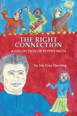 The Right Connection de Iris Gray Dowling