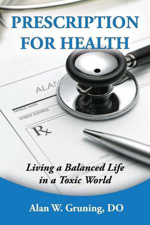 Prescription for Health de Alan W. Gruning