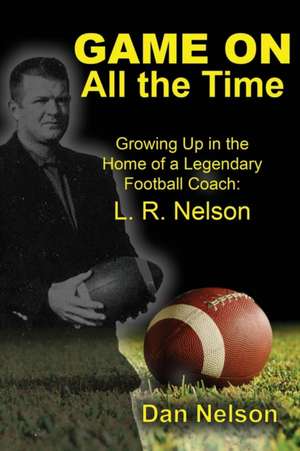 Game On All the Time de Dan Nelson