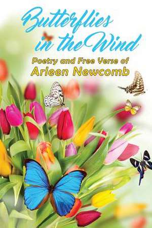 Butterflies in the Wind de Newcomb, Arleen