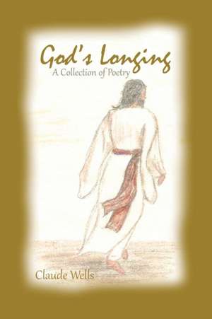 God's Longing de Claude Wells