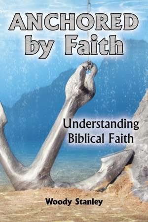 Anchored by Faith de Woody Stanley