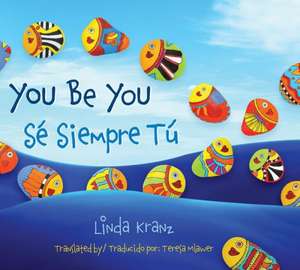 You Be You/Se Siempre Tu de Linda Kranz