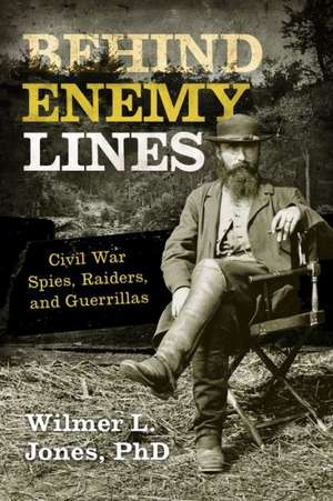 Behind Enemy Lines de Wilmer L. Jones