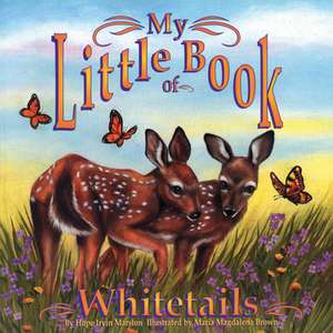 MY LITTLE BOOK OF WHITETAILS de Hope Irvin Marston