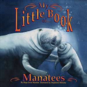 MY LITTLE BOOK OF MANATEES de Hope Irvin Marston