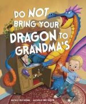 Do Not Bring Your Dragon to Grandma's de Julie Gassman