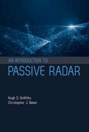 Introduction to Passive Radar de Hugh D. Griffiths