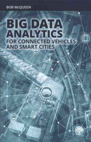 McQueen, B: Big Data Analytics for Connected Vehicles and Sm de Bob McQueen