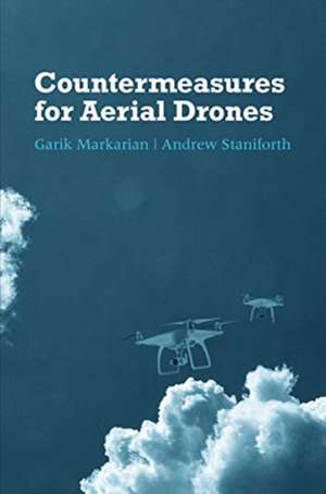 Countermeasures for Aerial Drones de Andrew Staniforth