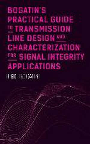 Bogatins Practical Guide to Transmission de Eric Bogatin