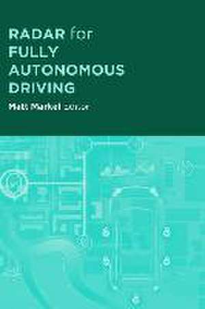 Radar for Fully Autonomous Driving de Matt Markel