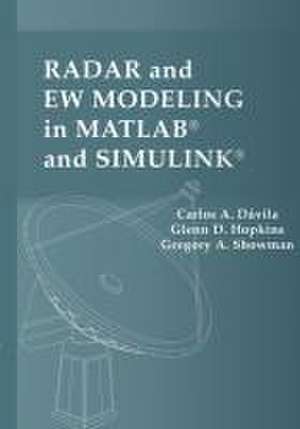 Radar and EW Modeling in MATLAB and SIMULINK de Carlos A Davila