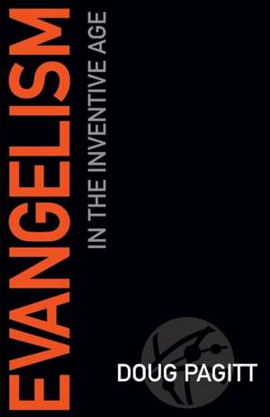 Evangelism in the Inventive Age de Doug Pagitt