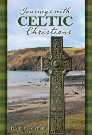 Journeys with Celtic Christians Participant de Rodney Newman