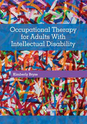 Occupational Therapy for Adults With Intellectual Disability de Kimberly Bryze