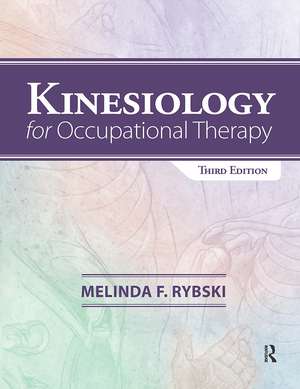 Kinesiology for Occupational Therapy de Melinda F. Rybski