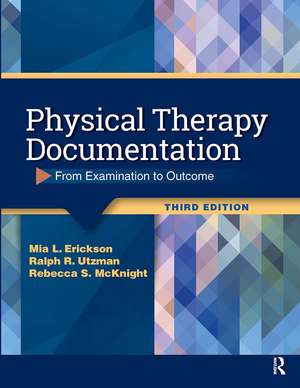 Physical Therapy Documentation: From Examination to Outcome de Mia Erickson