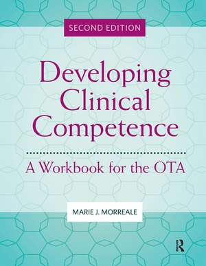 Developing Clinical Competence: A Workbook for the OTA de Marie Morreale