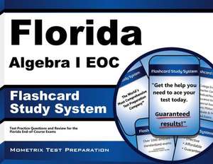 Florida Algebra I Eoc Flashcard Study System: Florida Eoc Test Practice Questions and Exam Review for the Florida End-Of-Course Exams de Florida Eoc Exam Secrets Test Prep Team