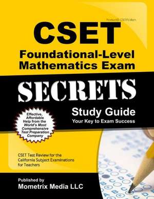 CSET Foundational-Level Mathematics Exam Secrets Study Guide: CSET Test Review for the California Subject Examinations for Teachers de Mometrix Test Preparation