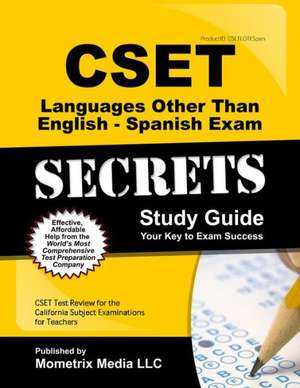 Cset Spanish Exam Secrets Study Guide: Cset Test Review for the California Subject Examinations for Teachers de Cset Exam Secrets Test Prep