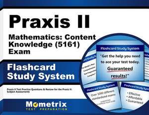 Praxis II Mathematics Content Knowledge (5161) Exam Flashcard Study System: Praxis II Test Practice Questions and Review for the Praxis II Subject Ass de Praxis II Exam Secrets Test Prep