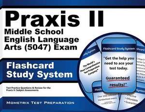 Praxis II Middle School English Language Arts (5047) Exam Flashcard Study System: Praxis II Test Practice Questions and Review for the Praxis II Subje de Praxis II Exam Secrets Test Prep Team