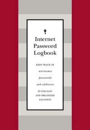 Internet Password Logbook (Red Leatherette): Keep Track of Usernames, Passwords, Web Addresses in One Easy and Organized Location de Editors of Rock Point