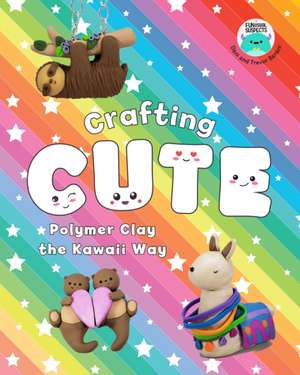 Crafting Cute: Polymer Clay the Kawaii Way de Dani Banani