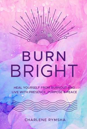 Burn Bright de Charlene Rymsha