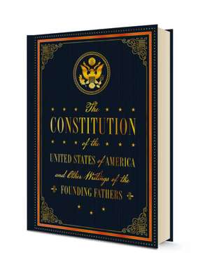 The Constitution of the United States of America and Other Writings of the Founding Fathers de Editors of Rock Point