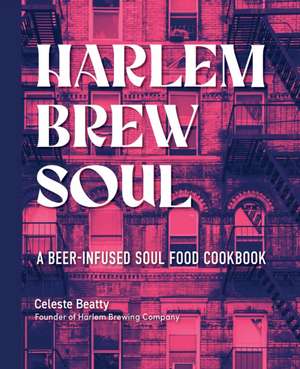 Harlem Brew Soul de Celeste Beatty