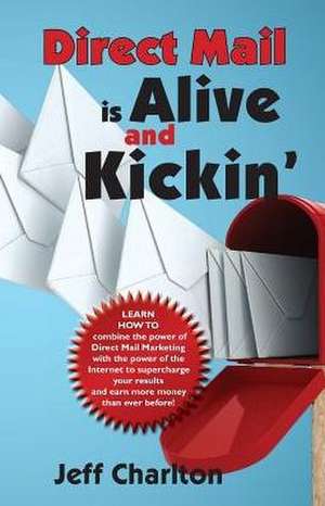 Direct Mail Is Alive and Kickin' de Jeff Charlton