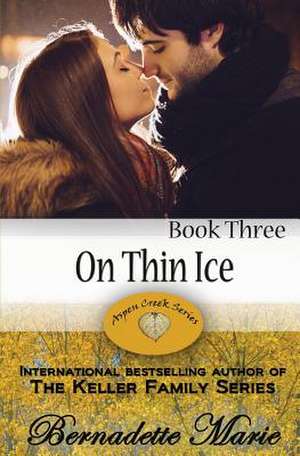 On Thin Ice de Bernadette Marie