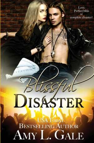 Blissful Disaster de Amy L. Gale