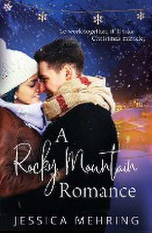 A Rocky Mountain Romance de Jessica Mehring