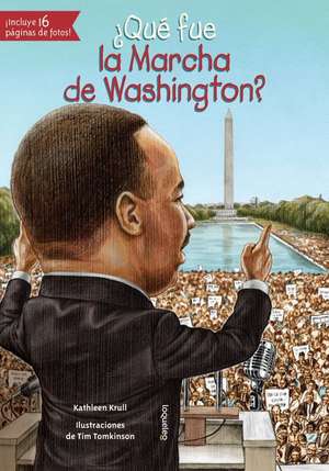 Que Fue La Marcha de Washington? de Kathleen Krull