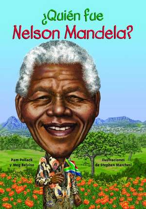 Quien Fue Nelson Mandela? de Pam Pollack