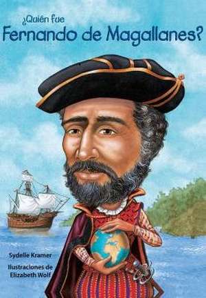 Quin Fue Fernando de Magallanes? / Who Was Ferdinand Magellan? (Spanish Edition) de Sydelle Kramer