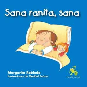 Sana Ranita, Sana (Kiss Away My Boo-Boo) de Margarita Robleda