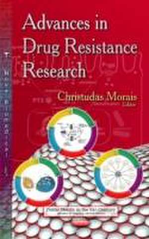 Advances in Drug Resistance Research de Christudas Morais