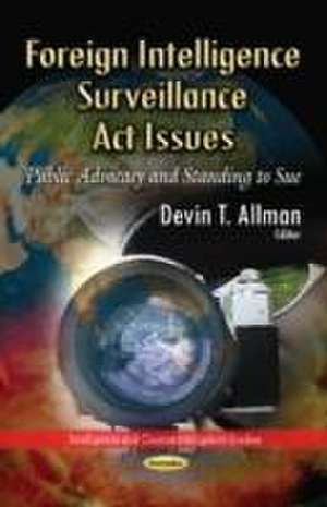 Foreign Intelligence Surveillance Act Issues de Devin T. Allman