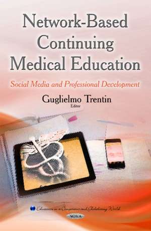 Network-Based Continuing Medical Education de Dr. Guglielmo Trentin