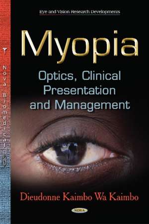 Myopia. Optics. Clinical Presentation and Management de Dieudonne Kaimbo Wa Kaimbo