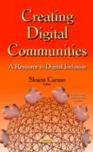 Creating Digital Communities de Sloane Caruso