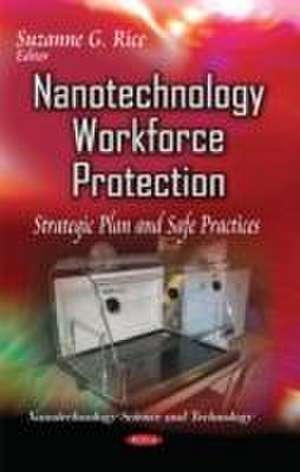 Nanotechnology Workforce Protection de Suzanne G. Rice