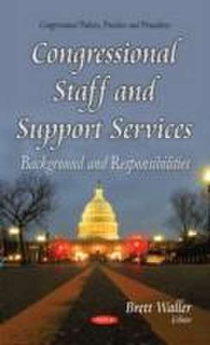 Congressional Staff and Support Services de Brett Waller